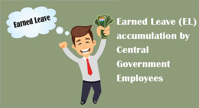 Earned Leave (EL) accumulation by Central Government Employees